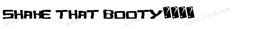 Shake that booty字体转换